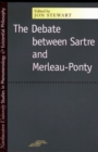 The Debate Between Sartre and Merleau-Ponty - Book