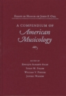 A Compendium of American Musicology : Essays in Honor of John F.Ohl - Book