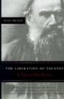 The Liberation of Tolstoy : A Tale of Two Writers - Book
