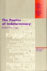 The Poetics of Indeterminacy : Rimbaud to Cage - Book