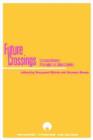 Future Crossings : Literature Between Philosophy and Cultural Studies - Book