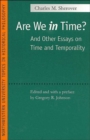 Are We in Time? : And Other Essays on Time and Temporality - Book