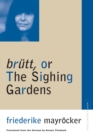 Brutt, or the Sighing Gardens - Book