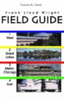 Frank Lloyd Wright Field Guide : Includes All United States and International Sites - Book