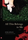 All This Belongs to Me : A Novel - Book