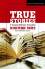 True Stories : A Century of Literary Journalism - Book