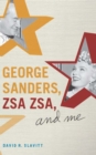 George Sanders, Zsa Zsa, and Me - Book