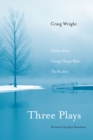 Three Plays : Melissa Arctic, Orange Flower Water, and The Pavilion - Book