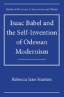 Isaac Babel and the Self-Invention of Odessan Modernism - Book