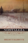 Nostalgia : Origins and Ends of an Unenlightened Disease - Book