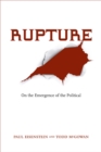 Rupture : On the Emergence of the Political - Book