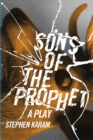 Sons of the Prophet : A Play - Book