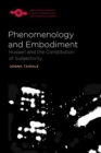 Phenomenology and Embodiment : Husserl and the Constitution of Subjectivity - Book