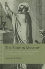 The Body in Mystery : The Political Theology of the 'Corpus Mysticum' in the Literature of Reformation England - Book