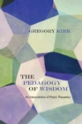 The Pedagogy of Wisdom : An Interpretation of Plato's ""Theaetetus - Book
