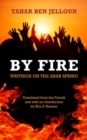 By Fire : Writings on the Arab Spring - Book