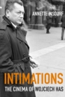 Intimations : The Cinema of Wojciech Has - Book
