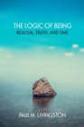 The Logic of Being : Realism, Truth, and Time - Book
