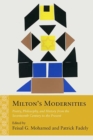 Milton's Modernities : Poetry, Philosophy, and History from the Seventeenth Century to the Present - Book