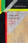 Only a Joke Can Save Us : A Theory of Comedy - eBook