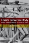 Christ's Subversive Body : Practices of Religious Rhetoric in Culture and Politics - eBook