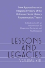 Lessons and Legacies XIII : New Approaches to an Integrated History of the Holocaust: Social History, Representation, Theory - Book