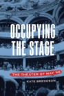 Occupying the Stage : The Theater of May '68 - Book