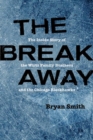 The Breakaway : The Inside Story of the Wirtz Family Business and the Chicago Blackhawks - Book