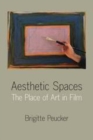 Aesthetic Spaces : The Place of Art in Film - Peucker Brigitte Peucker