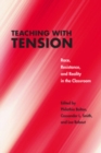 Teaching with Tension : Race, Resistance, and Reality in the Classroom - eBook