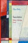Speculation : Politics, Ideology, Event - Book