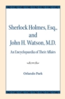 Sherlock Holmes, Esq., and John H. Watson, M.D. : An Encyclopaedia of Their Affairs - Book
