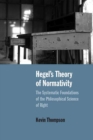 Hegel's Theory of Normativity : The Systematic Foundations of the Philosophical Science of Right - Book