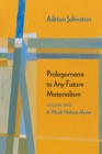 Prolegomena to Any Future Materialism : A Weak Nature Alone - Book