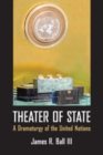 Theater of State : A Dramaturgy of the United Nations - eBook