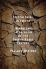 Postcolonial Disaster : Narrating Catastrophe in the Twenty-First Century - eBook