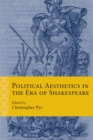 Political Aesthetics in the Era of Shakespeare - Book