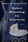 Gone Missing in Harlem : A Novel - Book
