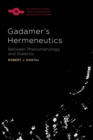 Gadamer's Hermeneutics : Between Phenomenology and Dialectic - Book
