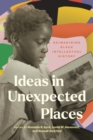 Ideas in Unexpected Places : Reimagining Black Intellectual History - eBook