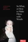 So What, or How to Make Films with Words - eBook