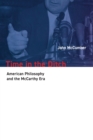 Time in the Ditch : American Philosophy and the McCarthy Era - Book