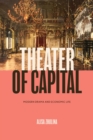 Theater of Capital : Modern Drama and Economic Life - Book