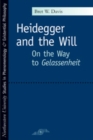 Heidegger and the Will : On the Way to Gelassenheit - eBook