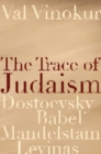 The Trace of Judaism : Dostoevsky, Babel, Mandelstam, Levinas - eBook