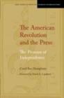The American Revolution and the Press : The Promise of Independence - eBook