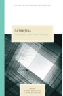 After Jena : New Essays on Fichte's Later Philosophy - eBook