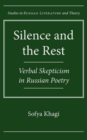 Silence and the Rest : Verbal Skepticism in Russian Poetry - eBook