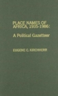Place Names of Africa, 1935-1986 : A Political Gazetteer - Book