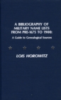 A Bibliography of Military Name Lists from Pre-1675 to 1900 : A Guide to Genealogical Research - Book